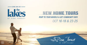 Model Home Tours in The Lakes at Pine Forest Oct 16-18, and 23-25, 2020.